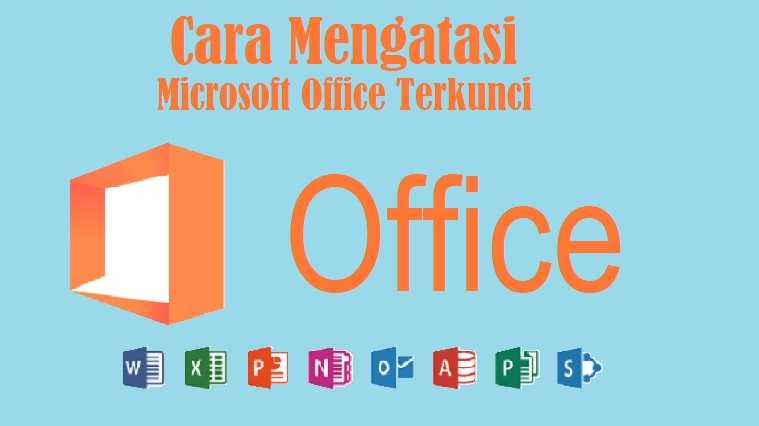 Liputan Jawa|Cara Ampuh Atasi Microsoft Office Terkunci