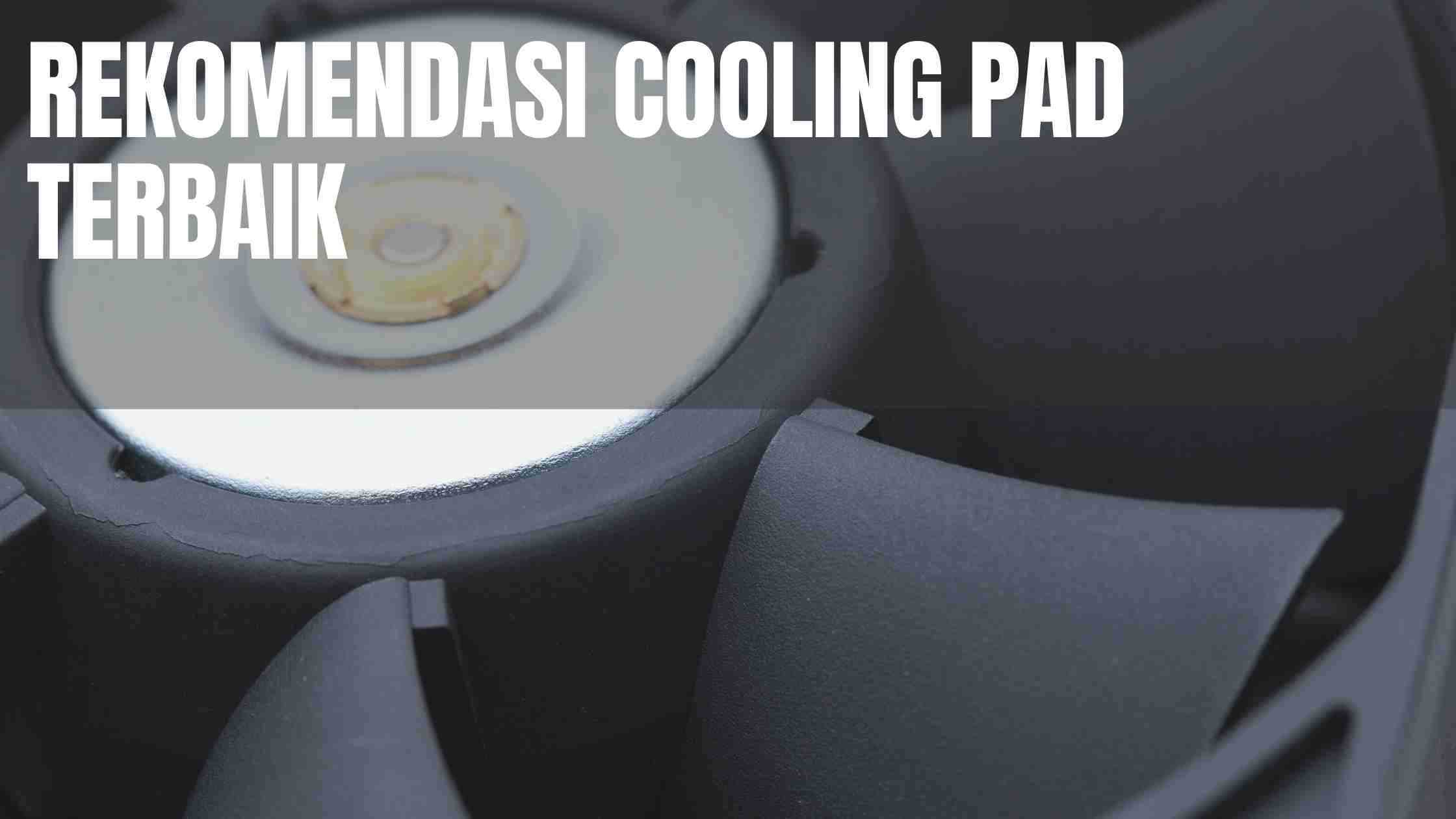 Liputan Jawa|5 Rekomendasi Cooling Pad Terbaik Untuk Laptop
