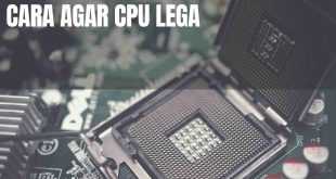 Cara Agar CPU Lega